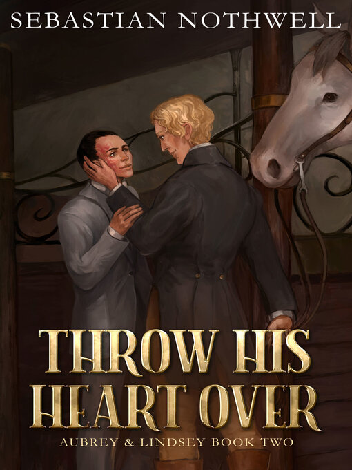 Title details for Throw His Heart Over by Sebastian Nothwell - Available